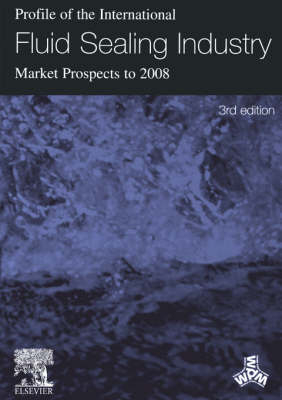 Profile of the International Fluid Sealing Industry - Market Prospects to 2008 - 