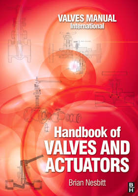 Handbook of Valves and Actuators - Brian Nesbitt