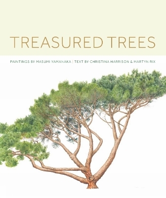 Treasured Trees - Masumi Yamanaka, Christina Harrison, Martyn Rix