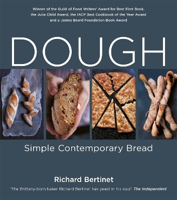 Dough: Simple Contemporary Bread - Richard Bertinet