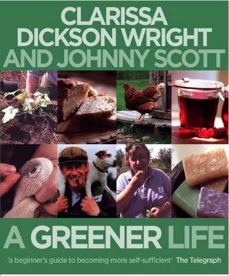 A Greener Life - Clarissa Dickson Wright, Johnny Scott