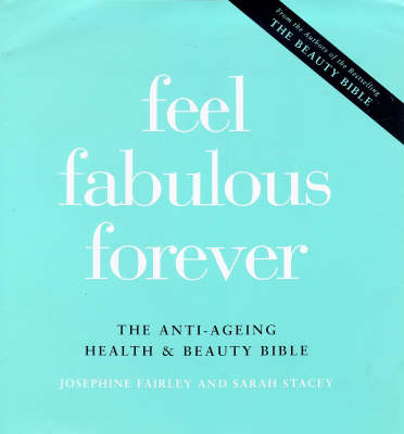 Feel Fabulous Forever - Josephine Fairley, Sarah Stacey