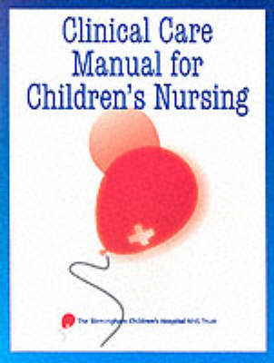 Clinical Care Manual for Children's Nursing BCH NHS Trust - 