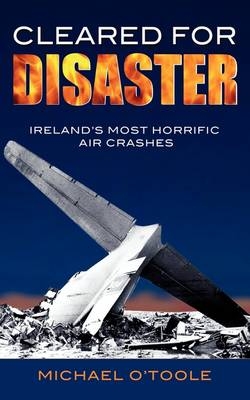 Cleared for Disaster - Michael O'Toole