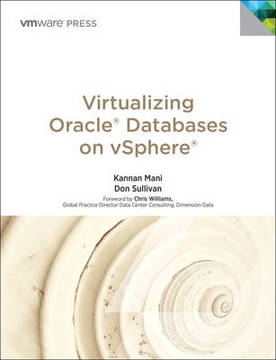 Virtualizing Oracle Databases on vSphere - Kannan Mani, Don Sullivan