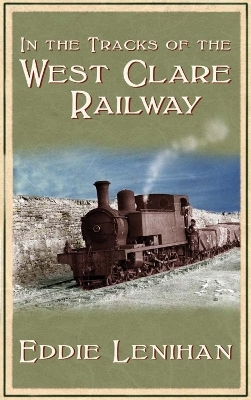 In The Tracks Of West Clare Railway - Mr Edmund Lenihan