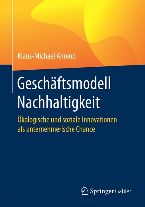 Geschäftsmodell Nachhaltigkeit - Klaus-Michael Ahrend