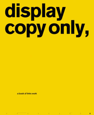 Display Copy Only: A Book of Intro Work - Adrian Shaughnessy