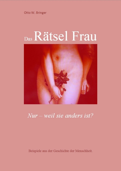 Das Rätsel Frau - Otto W. Bringer