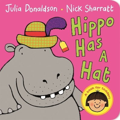 Hippo Has a Hat - Julia Donaldson