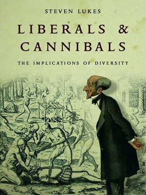 Liberals and Cannibals - Steven Lukes