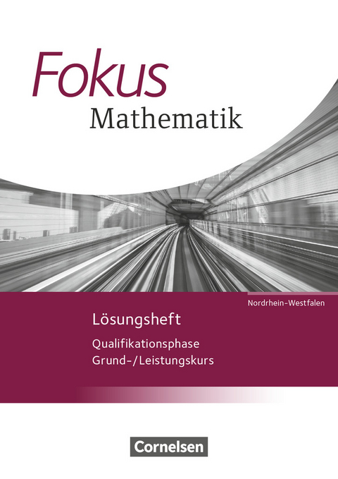 Fokus Mathematik - Gymnasiale Oberstufe - Nordrhein-Westfalen - Ausgabe 2014 - Qualifikationsphase - Renatus Lütticken, Reinhard Oselies, Markus Krysmalski, Katrin Höffken, Jochen Leßmann, Wolfgang Göbels, Friedhart Belthle, Martin Janßen, Wolfgang Rohmann