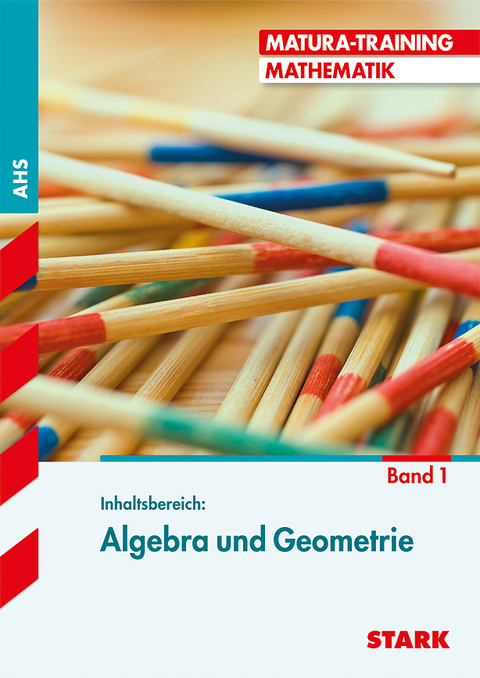 Matura-Training - Mathematik - Algebra und Geometrie