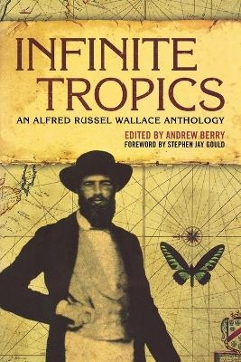 Infinite Tropics - Alfred Russel Wallace