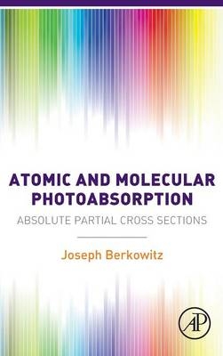 Atomic and Molecular Photoabsorption - Joseph Berkowitz