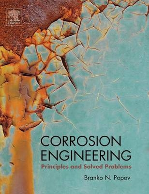 Corrosion Engineering - Branko N. Popov