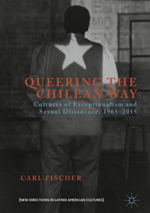 Queering the Chilean Way -  Carl Fischer