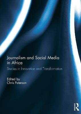 Journalism and Social Media in Africa - 