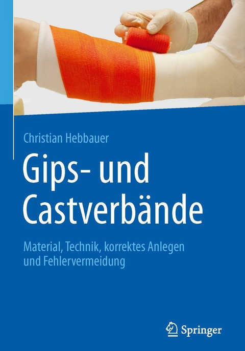 Gips- und Castverbände -  Christian Hebbauer