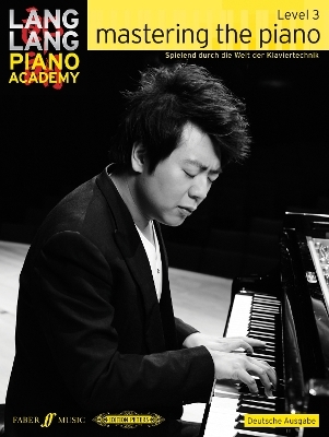 Lang Lang Piano Academy: mastering the piano level 3 (Deutsche Ausgabe) - Lang Lang