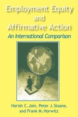 Employment Equity and Affirmative Action: An International Comparison - Harish C. Jain, Peter Sloane, Frank Horwitz