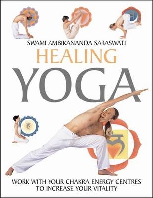 Healing Yoga - Swami Ambikananda Saraswati