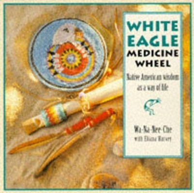 White Eagle Medicine Wheel -  Wa-Na-Nee-Che,  Harvey