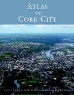 Atlas of Cork City - John Crowley, Robert Devoy, Denis Lineihan