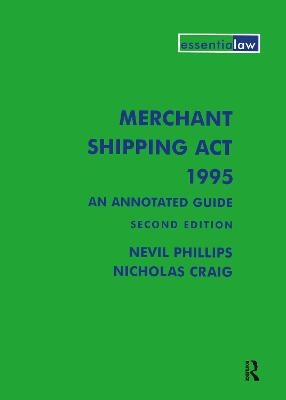 Merchant Shipping Act 1995: An Annotated Guide - Nevil Phillips, Nicholas Craig