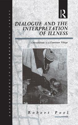 Dialogue and the Interpretation of Illness - Robert Pool