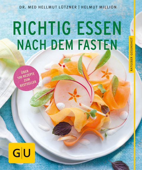 Richtig essen nach dem Fasten - Hellmut Lützner, Helmut Million