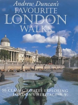 Andrew Duncan's Favourite London Walks - Andrew Duncan