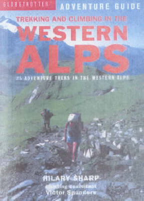 Trekking and Climbing in the Western Alps - Hilary Sharp