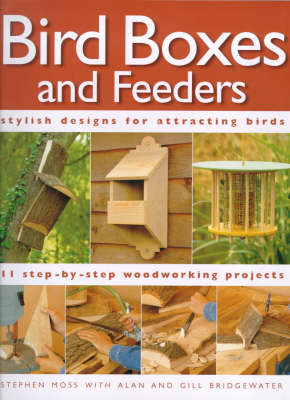 Bird Boxes and Feeders - Alan Bridgewater, Gill Bridgewater, Stephen Moss