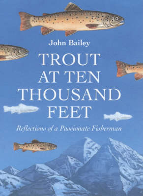 Trout at Ten Thousand Feet - John Bailey