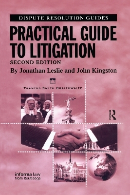 Practical Guide to Litigation - Jonathan Leslie, John Kingston