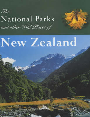 The National Parks and Other Wild Places of New Zealand - Kathy Ombler