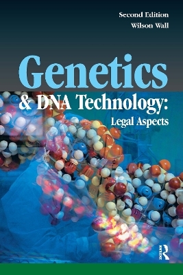 Genetics and DNA Technology: Legal Aspects - Wilson Wall