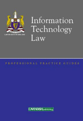 Information Technology Law Professional Practice Guide - Anne-Marie Cotter