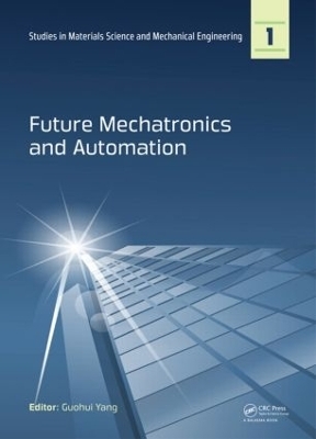 Future Mechatronics and Automation - 