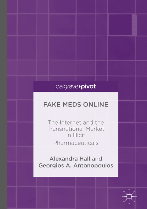 Fake Meds Online -  Georgios A. Antonopoulos,  Alexandra Hall