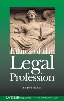 Ethics of the Legal Profession - Sir Fred Phillips