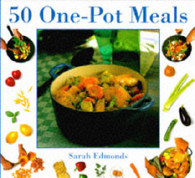 50 One-pot Meals - Sarah Edmonds