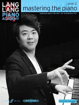 Lang Lang Piano Academy: mastering the piano level 2 (Deutsche Ausgabe) - 