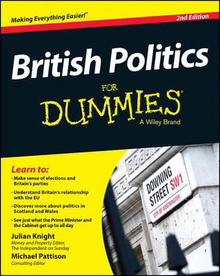 British Politics For Dummies - Julian Knight, Michael Pattison