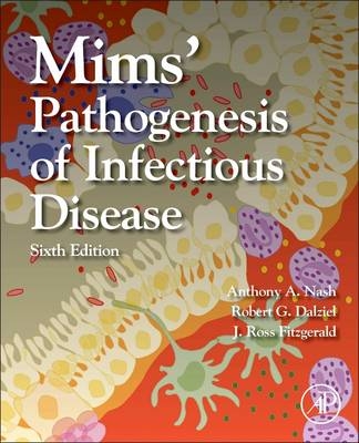 Mims' Pathogenesis of Infectious Disease - Anthony A. Nash, Robert G. Dalziel, J. Ross Fitzgerald