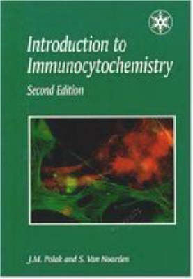 Introduction to Immunocytochemistry -  J.M. Polak and S. Van Noorden, Dame Julia Polak, Susan Van Noorden