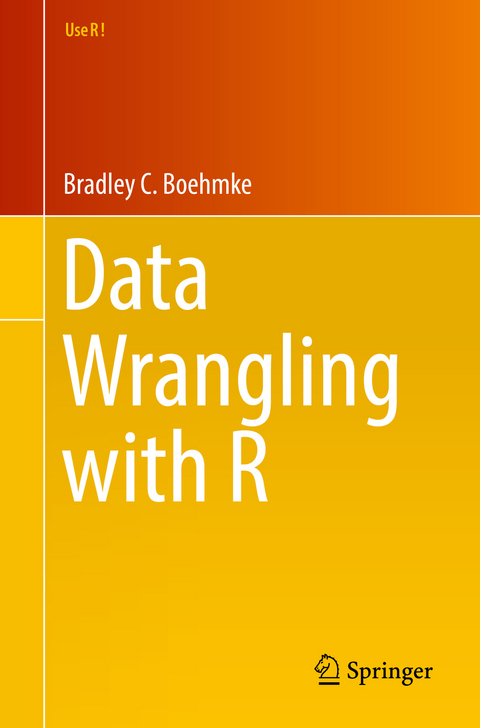 Data Wrangling with R - Ph.D. Boehmke  Bradley C.