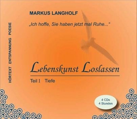 Lebenskunst Loslassen Teil 1 - Tiefe - Markus Langholf