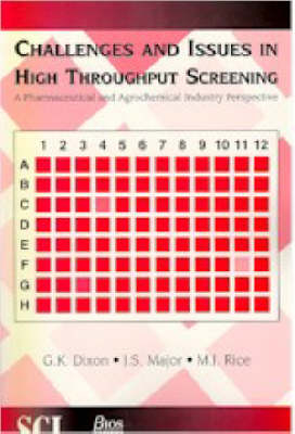 Challenges and Issues in High Throughput Screening - J.S. Major and M.J. Rice (Eds) G.K. Dixon